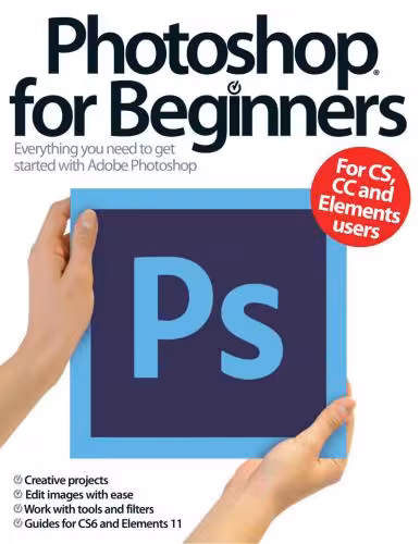 خرید و دانلود نسخه کامل کتاب Photoshop For Beginners: Everything You Need to Get Started with Adobe Photoshop