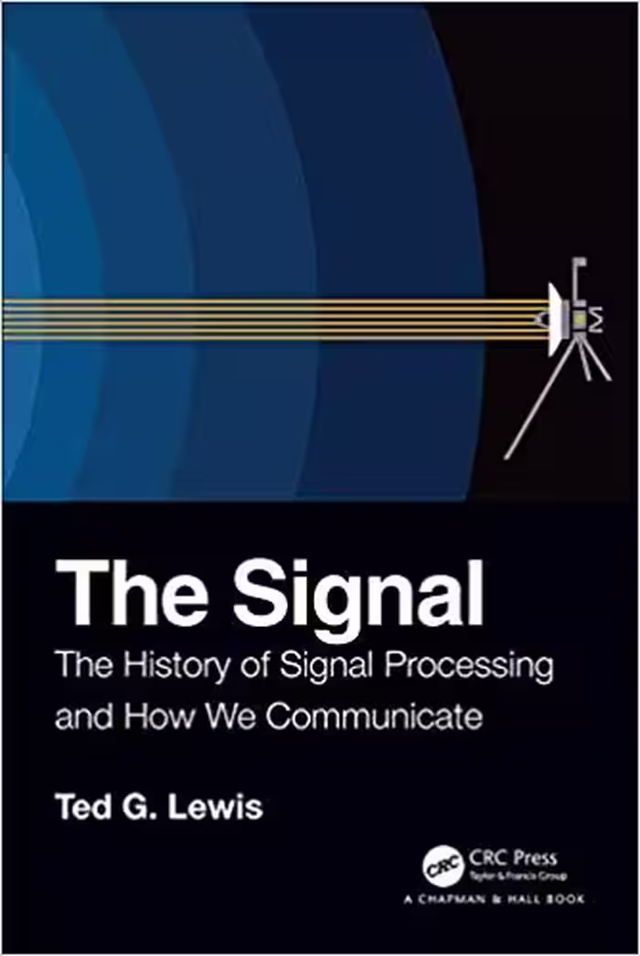 󾕇 دانلود کتاب The Signal - The History Of Signal Processing And How We Communicate, 2019 - دانلود کتاب های دانشگاهی