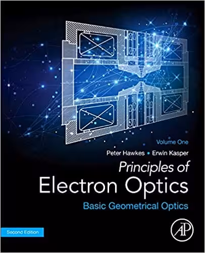 󾕇 دانلود کتاب Principles Of Electron Optics - Basic Geometrical Optics, 2nd ed, 2017 - دانلود کتاب های دانشگاهی