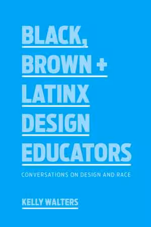 [EPUB] دانلود کتاب Black, Brown   Latinx Design Educators, 2021