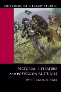خرید و دانلود نسخه کامل کتاب Victorian Literature and Postcolonial Studies (Postcolonial Literary Studies)