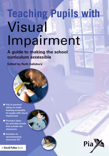 خرید و دانلود نسخه کامل کتاب Teaching Pupils with Visual Impairment: A Guide to Making the School Curriculum Accessible