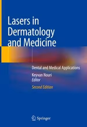 [PDF] دانلود کتاب Lasers In Dermatology And Medicine - Dental And Medical Applications, 2nd ed, 2018
