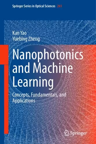 خرید و دانلود نسخه کامل کتاب Nanophotonics and Machine Learning: Concepts, Fundamentals, and Applications