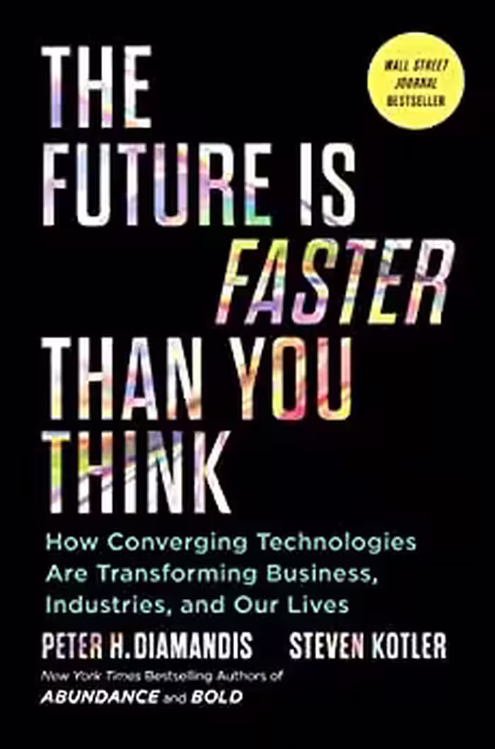 خرید و دانلود نسخه کامل کتاب The Future Is Faster Than You Think: How Converging Technologies Are Transforming Business, Industries, and Our Lives -   Convereted Pdf