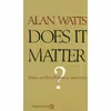کتاب Does It Matter? اثر Alan Watts انتشارات Vintage