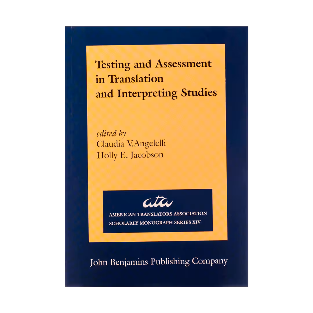 Testing and Assessment in Translation and Interpreting Studies