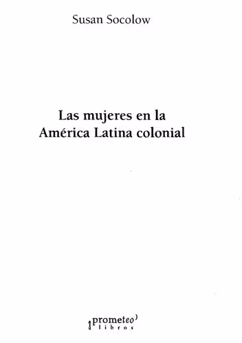 خرید و دانلود نسخه کامل کتاب Las mujeres en la América Latina colonial