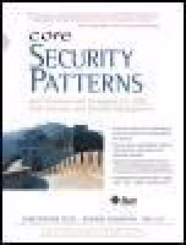 خرید و دانلود نسخه کامل کتاب Core Security Patterns: Best Practices and Strategies for J2EE (TM), Web Services, and Identity Management