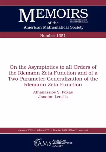 خرید و دانلود نسخه کامل کتاب On the Asymptotics to all Orders of the Riemann Zeta Function and of a Two-Parameter Generalization of the Riemann Zeta Function