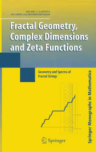 خرید و دانلود نسخه کامل کتاب Fractal Geometry, Complex Dimensions and Zeta Functions: Geometry and Spectra of Fractal Strings