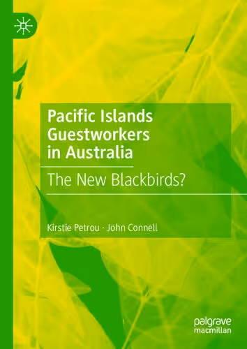 خرید و دانلود نسخه کامل کتاب Pacific Islands Guestworkers in Australia: The New Blackbirds?