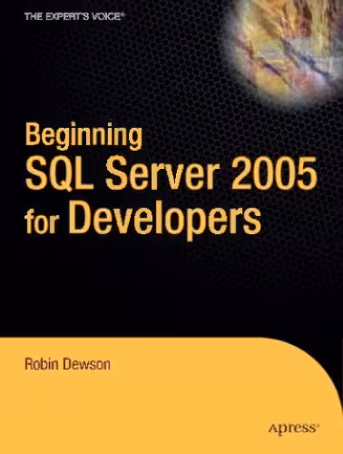 خرید و دانلود نسخه کامل کتاب Beginning SQL Server 2005 for Developers: From Novice to Professional (Expert's Voice)
