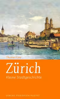 خرید و دانلود نسخه کامل کتاب Zürich : Kleine Stadtgeschichte