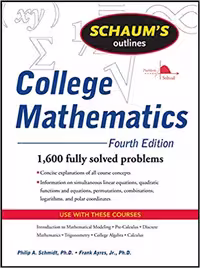 󾕇 دانلود کتاب Schaum's Outline Of College Mathematics - Algebra, Discrete Mathematics, Precalculus, Calculus, 4th ed, 2010 - دانلود کتاب های دانشگاهی