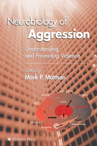 خرید و دانلود نسخه کامل کتاب Neurobiology of Aggression: Understanding and Preventing Violence