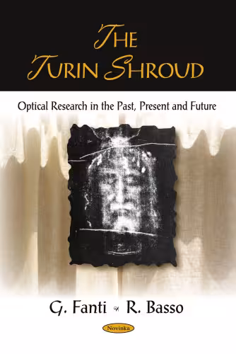 خرید و دانلود نسخه کامل کتاب The Turin Shroud: Optical Research in the Past, Present, and Future