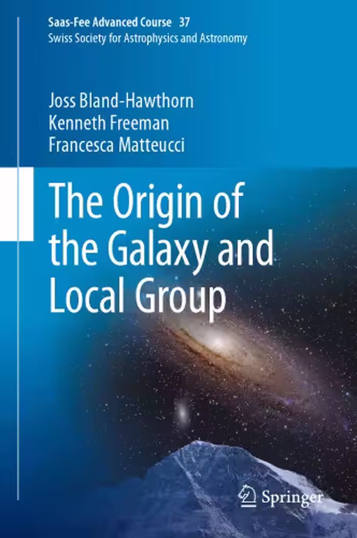 خرید و دانلود نسخه کامل کتاب The Origin of the Galaxy and Local Group: Saas-Fee Advanced Course 37 Swiss Society for Astrophysics and Astronomy