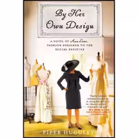 کتاب زبان اصلی By Her Own Design اثر Piper Huguley انتشارات William Morrow