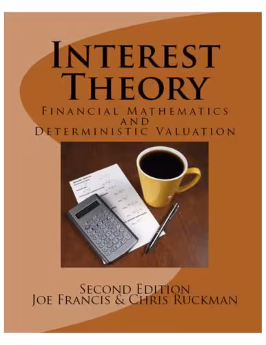 خرید و دانلود نسخه کامل کتاب Interest Theory: Financial Mathematics and Deterministic Asset Valuation