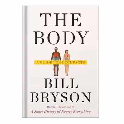 خرید و دانلود نسخه کامل کتاب The Body: A Guide for Occupants by Bill Bryson