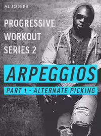 Progressive Workout Series 2 – Arpeggios – Part 1 – Alternate Picking