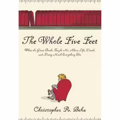 کتاب The Whole Five Feet اثر Christopher R. Beha انتشارات Grove Press