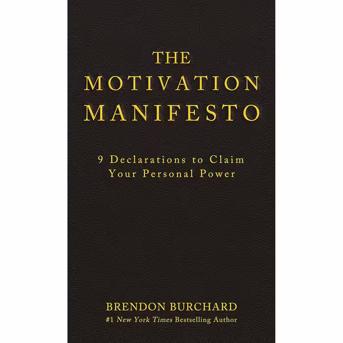 کتاب The Motivation Manifesto: 9 Declarations to Claim Your Personal Power اثر Brendon Burchard انتشارات Hay House Inc.