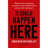 کتاب It Could Happen Here: Why America Is Tipping from Hate to the Unthinkable―And How We Can Stop It اثر Jonathan Greenblatt انتشارات Mariner Books