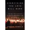 کتاب Everything You Love Will Burn اثر Vegas Tenold انتشارات Bold Type Books