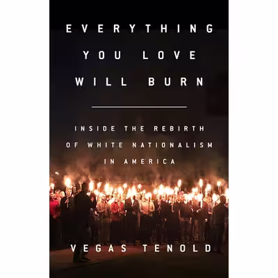 کتاب Everything You Love Will Burn اثر Vegas Tenold انتشارات Bold Type Books