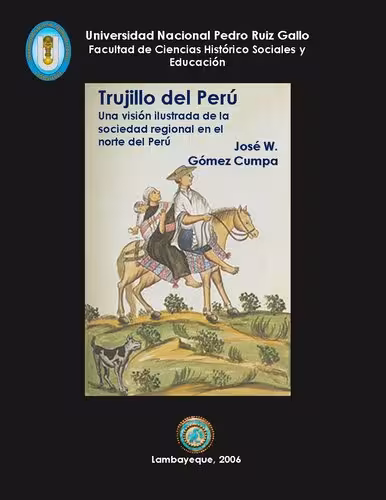 خرید و دانلود نسخه کامل کتاب Trujillo del Perú: Una visión ilustrada de la sociedad regional en el norte del Perú