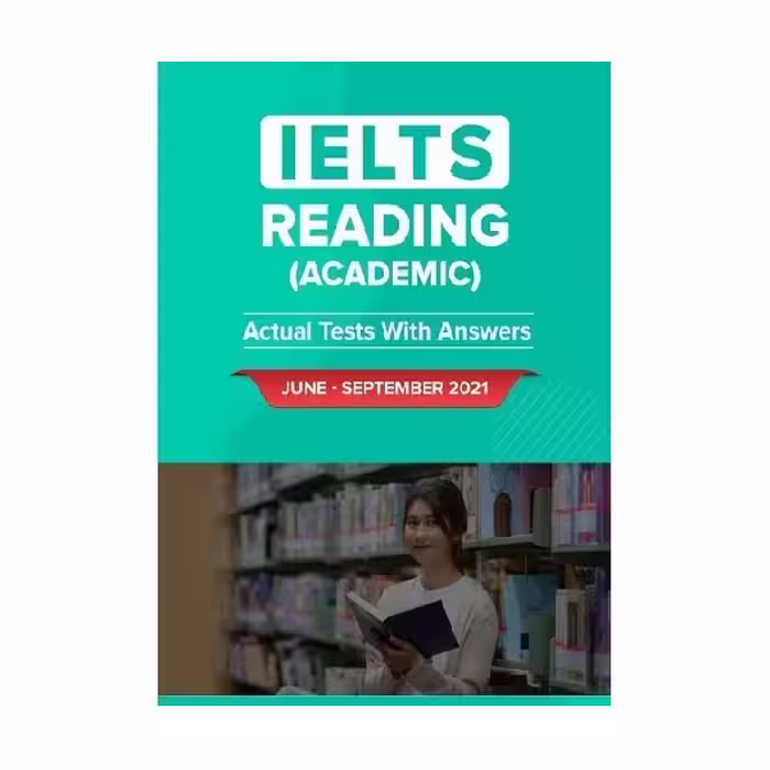 IELTS READING ACADEMIC ACTUAL TESTS WITH ANSWERS Jun September 2021 آیلتس ریدینگ آکادمیک اکچوال تست جون سپتامبر