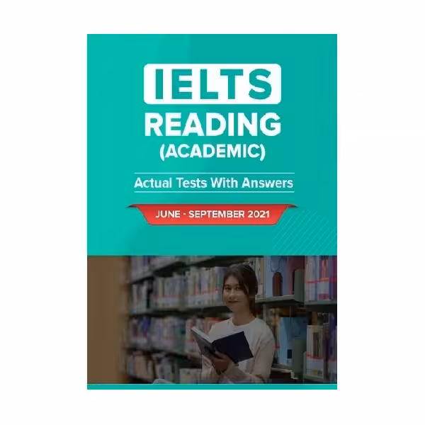 IELTS READING ACADEMIC ACTUAL TESTS WITH ANSWERS Jun September 2021 آیلتس ریدینگ آکادمیک اکچوال تست جون سپتامبر