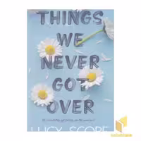 کتاب کتاب زبان انگلیسیThings we never got over اثر Lucy Score نشر معیار علم
