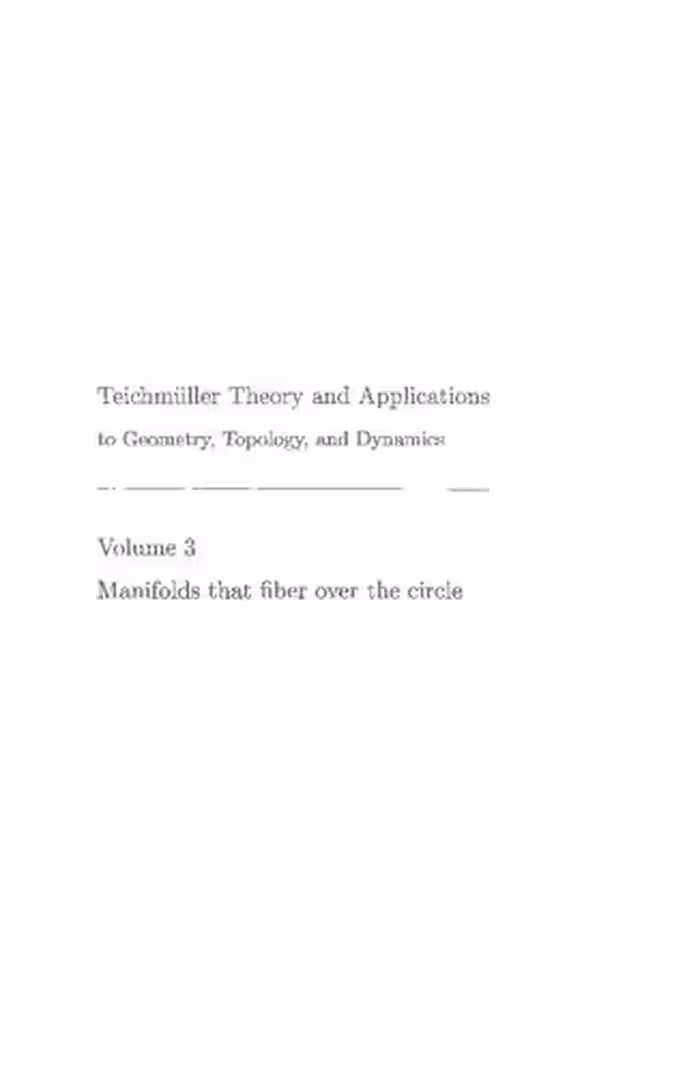 خرید و دانلود نسخه کامل کتاب Teichmüller Theory and Applications to Geometry, Topology, and Dynamics: Manifolds that Fiber over the Circle