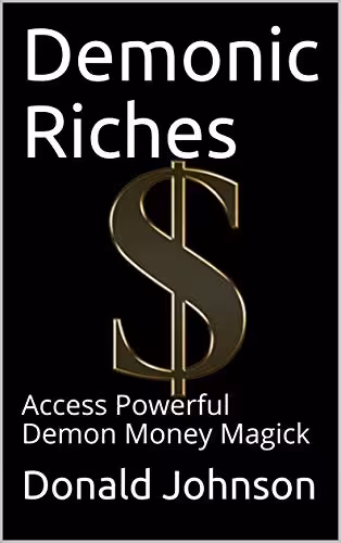 خرید و دانلود نسخه کامل کتاب Demonic Riches: Access Powerful Demon Money Magick - pdf