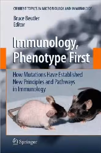 خرید و دانلود نسخه کامل کتاب Immunology, Phenotype First: How Mutations Have Established New Principles and Pathways in Immunology