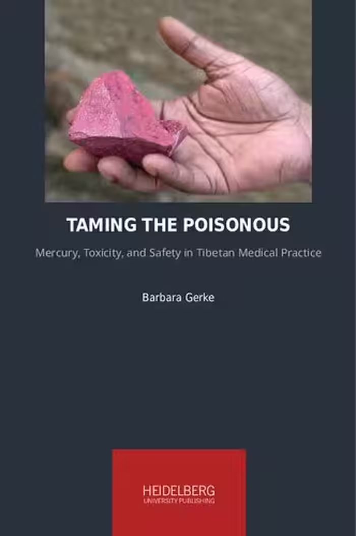 خرید و دانلود نسخه کامل کتاب Taming the Poisonous Mercury, Toxicity, and Safety in Tibetan Medical Practice