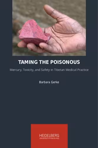 خرید و دانلود نسخه کامل کتاب Taming the Poisonous Mercury, Toxicity, and Safety in Tibetan Medical Practice