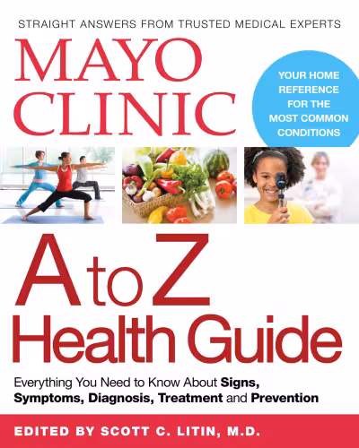 خرید و دانلود نسخه کامل کتاب Mayo Clinic A to Z Health Guide: Everything You Need to Know About Signs, Symptoms, Diagnosis, Treatment and Prevention