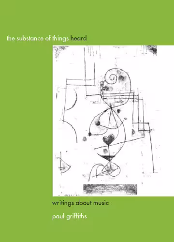 خرید و دانلود نسخه کامل کتاب The Substance of Things Heard: Writings about Music (Eastman Studies in Music)