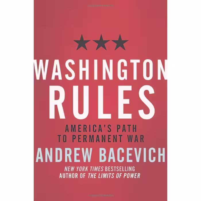 کتاب Washington Rules اثر Andrew J. Bacevich انتشارات Metropolitan Books