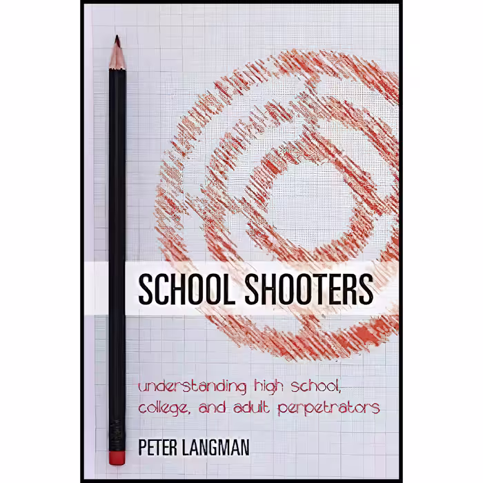 کتاب School Shooters اثر Peter F. Langman انتشارات Rowman and Littlefield Publishers