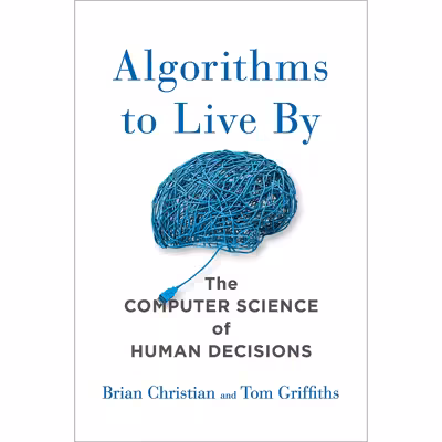 کتاب Algorithms to Live By اثر Brian Christian and Tom Griffiths انتشارات Macmillan Publishers