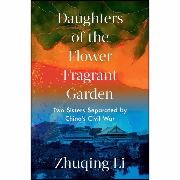 کتاب Daughters of the Flower Fragrant Garden اثر Zhuqing Li انتشارات W. W. Norton &amp; Company