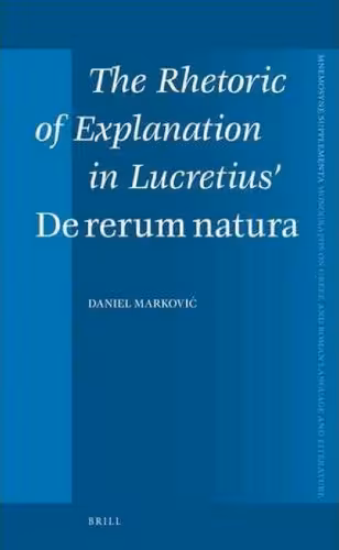 خرید و دانلود نسخه کامل کتاب The Rhetoric of Explanation in Lucretius’ De rerum natura