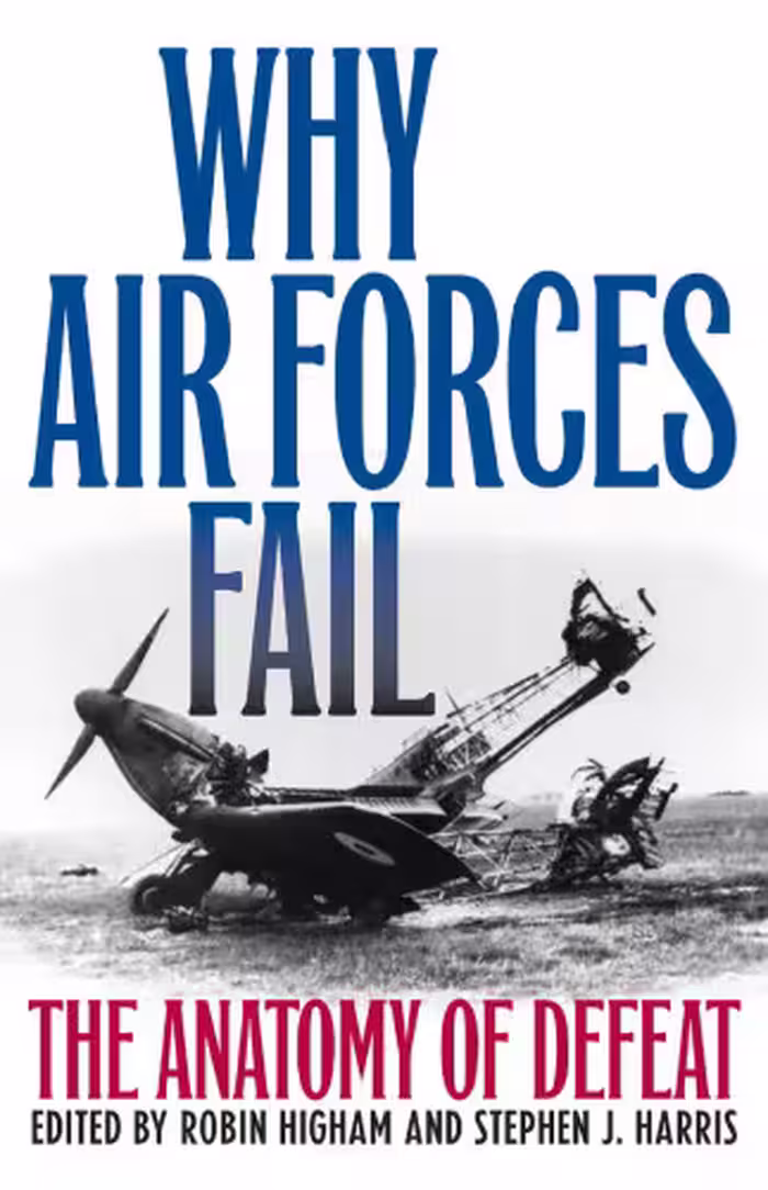 خرید و دانلود نسخه کامل کتاب Why Air Forces Fail: The Anatomy of Defeat