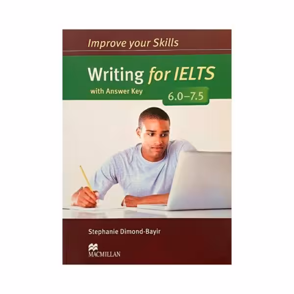 Improve your Skills Writing for IELTS 6.0 - 7.5