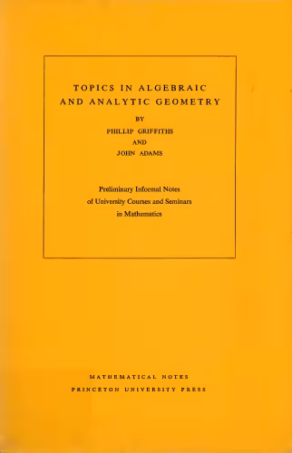 خرید و دانلود نسخه کامل کتاب Topics in Algebraic and Analytic Geometry. (MN-13): Notes From a Course of Phillip Griffiths